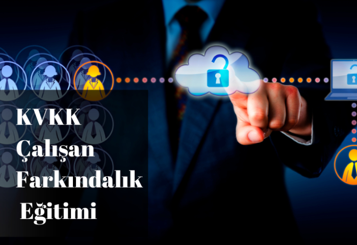 KVKK ÇALIŞAN FARKINDALIK EĞİTİMİ